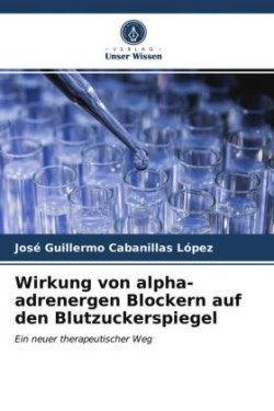 Wirkung von alpha-adrenergen Blockern auf den Blutzuckerspiegel