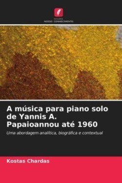 música para piano solo de Yannis A. Papaioannou até 1960