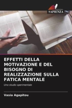 Effetti Della Motivazione E del Bisogno Di Realizzazione Sulla Fatica Mentale