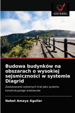 Budowa budynków na obszarach o wysokiej sejsmiczności w systemie Diagrid