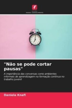 "Não se pode cortar pausas"