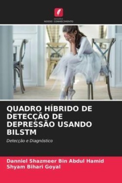 Quadro Híbrido de Detecção de Depressão Usando Bilstm