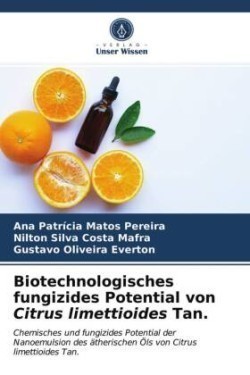Biotechnologisches fungizides Potential von Citrus limettioides Tan.