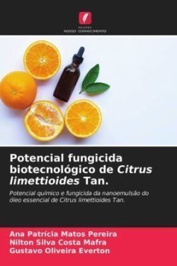 Potencial fungicida biotecnológico de Citrus limettioides Tan.