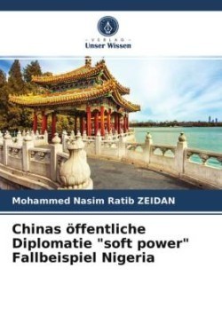 Chinas öffentliche Diplomatie "soft power" Fallbeispiel Nigeria