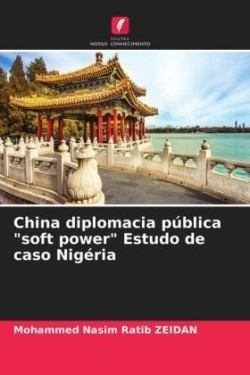 China diplomacia pública "soft power" Estudo de caso Nigéria