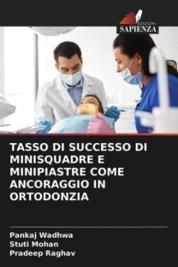 Tasso Di Successo Di Minisquadre E Minipiastre Come Ancoraggio in Ortodonzia