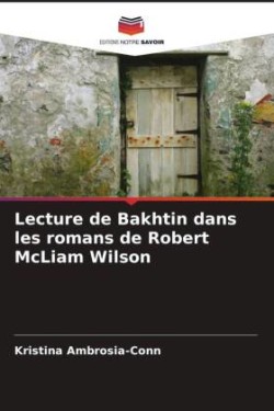 Lecture de Bakhtin dans les romans de Robert McLiam Wilson