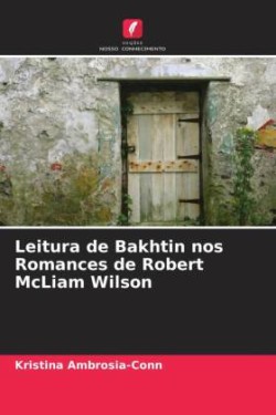 Leitura de Bakhtin nos Romances de Robert McLiam Wilson