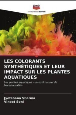 Les Colorants Synthétiques Et Leur Impact Sur Les Plantes Aquatiques