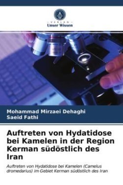 Auftreten von Hydatidose bei Kamelen in der Region Kerman südöstlich des Iran