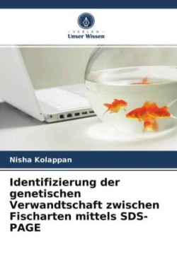 Identifizierung der genetischen Verwandtschaft zwischen Fischarten mittels SDS-PAGE