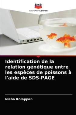 Identification de la relation génétique entre les espèces de poissons à l'aide de SDS-PAGE