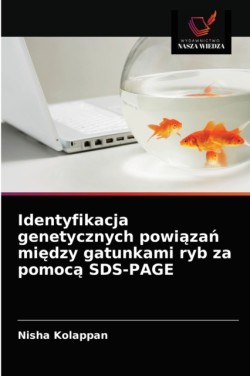 Identyfikacja genetycznych powiązań między gatunkami ryb za pomocą SDS-PAGE