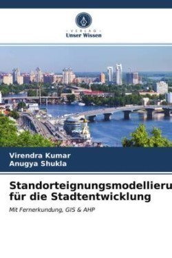 Standorteignungsmodellierung für die Stadtentwicklung