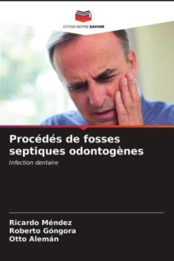 Procédés de fosses septiques odontogènes