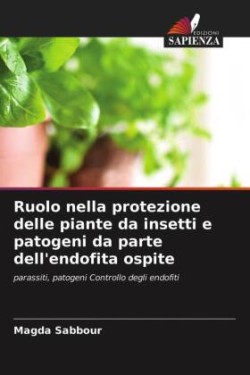 Ruolo nella protezione delle piante da insetti e patogeni da parte dell'endofita ospite