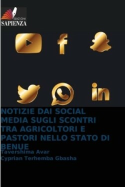 Notizie Dai Social Media Sugli Scontri Tra Agricoltori E Pastori Nello Stato Di Benue