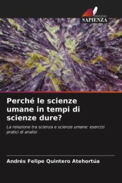 Perché le scienze umane in tempi di scienze dure?