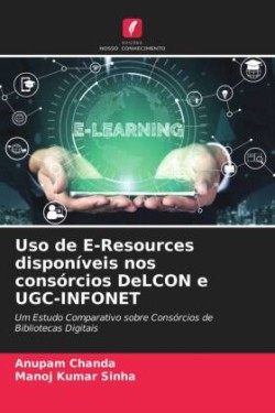 Uso de E-Resources disponíveis nos consórcios DeLCON e UGC-INFONET