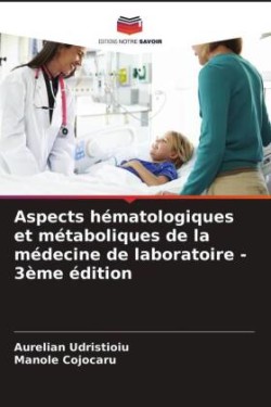 Aspects hématologiques et métaboliques de la médecine de laboratoire - 3ème édition