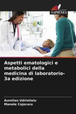 Aspetti ematologici e metabolici della medicina di laboratorio-3a edizione