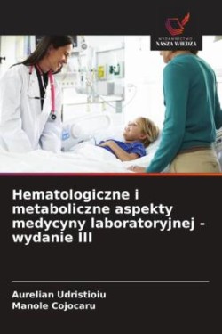 Hematologiczne i metaboliczne aspekty medycyny laboratoryjnej - wydanie III