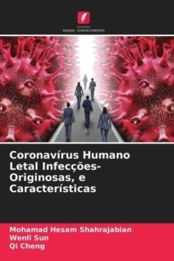 Coronavírus Humano Letal Infecções-Originosas, e Características