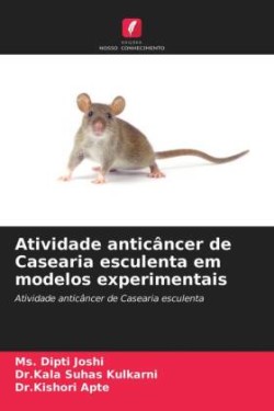 Atividade anticâncer de Casearia esculenta em modelos experimentais