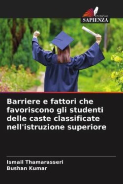 Barriere e fattori che favoriscono gli studenti delle caste classificate nell'istruzione superiore