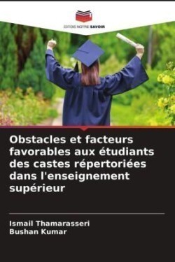 Obstacles et facteurs favorables aux étudiants des castes répertoriées dans l'enseignement supérieur