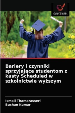 Bariery i czynniki sprzyjające studentom z kasty Scheduled w szkolnictwie wyższym