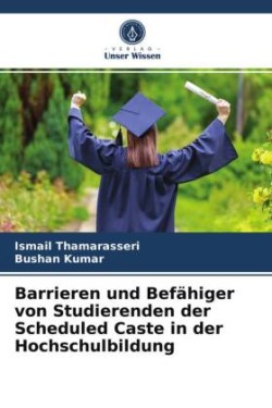 Barrieren und Befähiger von Studierenden der Scheduled Caste in der Hochschulbildung