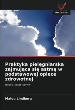 Praktyka pielęgniarska zajmująca się astmą w podstawowej opiece zdrowotnej