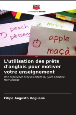 L'utilisation des prêts d'anglais pour motiver votre enseignement