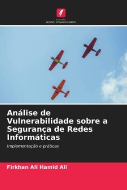 Análise de Vulnerabilidade sobre a Segurança de Redes Informáticas