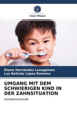 Umgang Mit Dem Schwierigen Kind in Der Zahnsituation