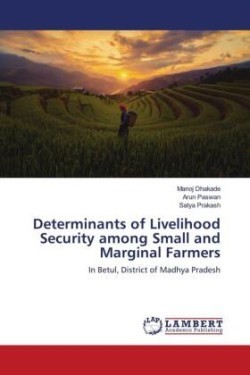 Determinants of Livelihood Security among Small and Marginal Farmers