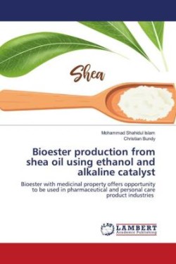 Bioester production from shea oil using ethanol and alkaline catalyst