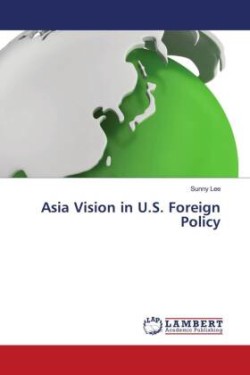 Asia Vision in U.S. Foreign Policy