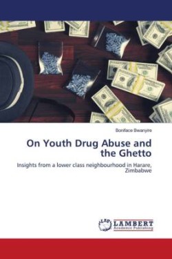 On Youth Drug Abuse and the Ghetto