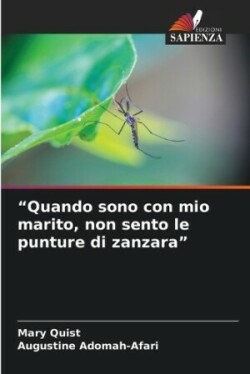 "Quando sono con mio marito, non sento le punture di zanzara"