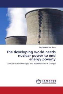 developing world needs nuclear power to end energy poverty