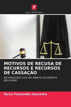 Motivos de Recusa de Recursos E Recursos de Cassação