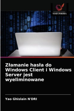 ZlamaĆ Haslo Klienta Windows I Serwera Windows W Czasie Krótszym NiŻ 60 Sekund