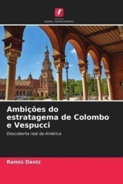 Ambições do estratagema de Colombo e Vespucci