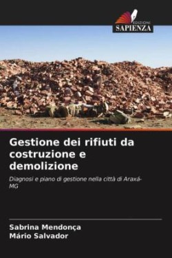 Gestione dei rifiuti da costruzione e demolizione