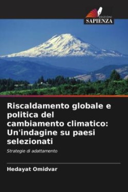 Riscaldamento globale e politica del cambiamento climatico: Un'indagine su paesi selezionati