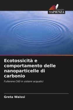 Ecotossicità e comportamento delle nanoparticelle di carbonio