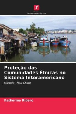 Proteção das Comunidades Étnicas no Sistema Interamericano